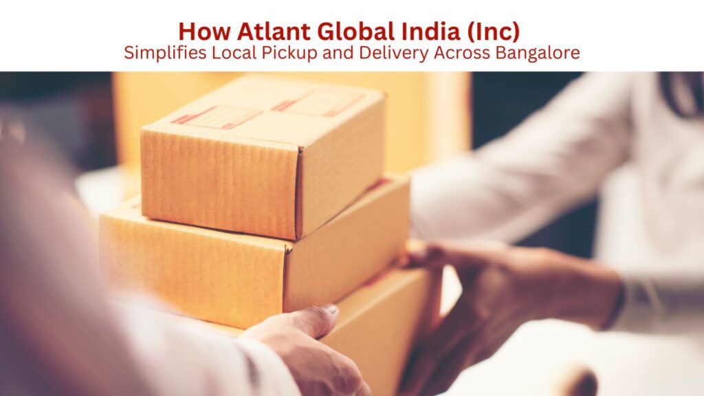 Local Pickup and Delivery Across Bangalore