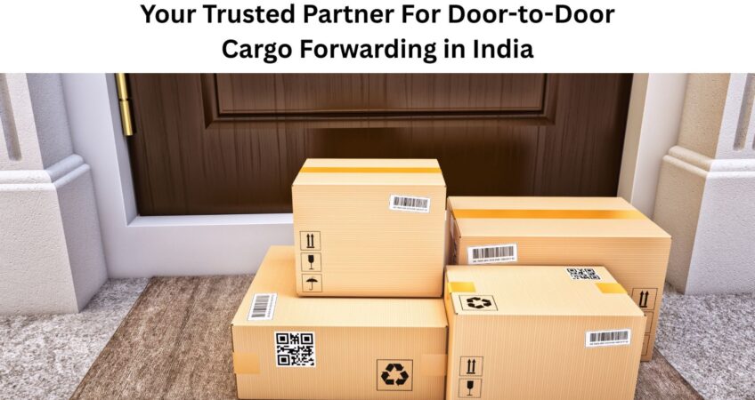 Door-to-Door Cargo Forwarding in India
