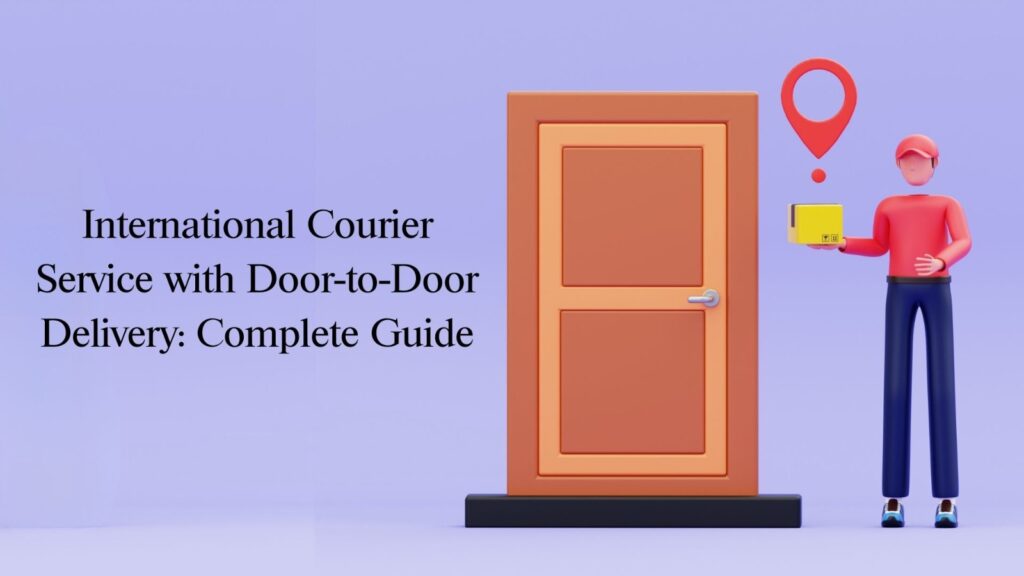 International Courier Service with Door-to-Door Delivery