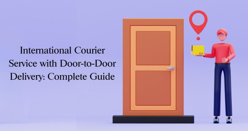 International Courier Service with Door-to-Door Delivery
